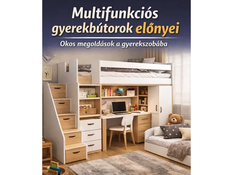 Okos térkihasználás és modern kényelem egyetlen gyerekbútorban